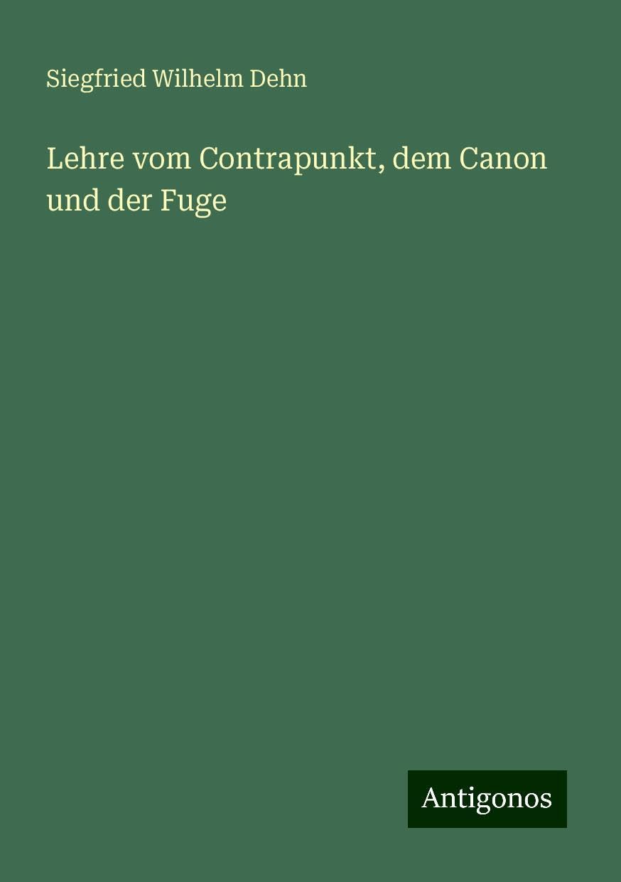 Lehre vom Contrapunkt, dem Canon und der Fuge