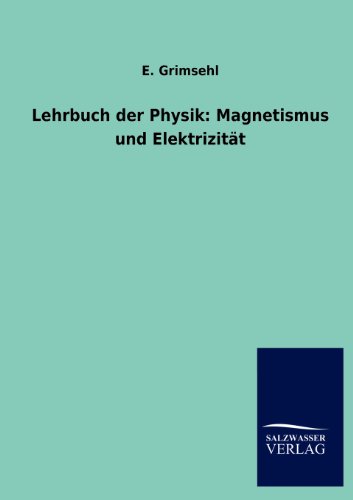 Lehrbuch der Physik: Magnetismus und Elektrizität