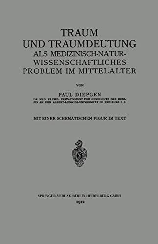 Traum und Traumdeutung als Medizinisch-Naturwissenschaftliches Problem im Mittelalter