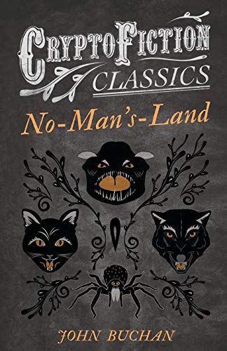 No-Man's-Land: (Cryptofiction Classics - Weird Tales of Strange Creatures)