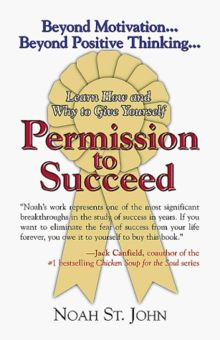 Permission to Succeed: Learn How and Why to Give Yourself