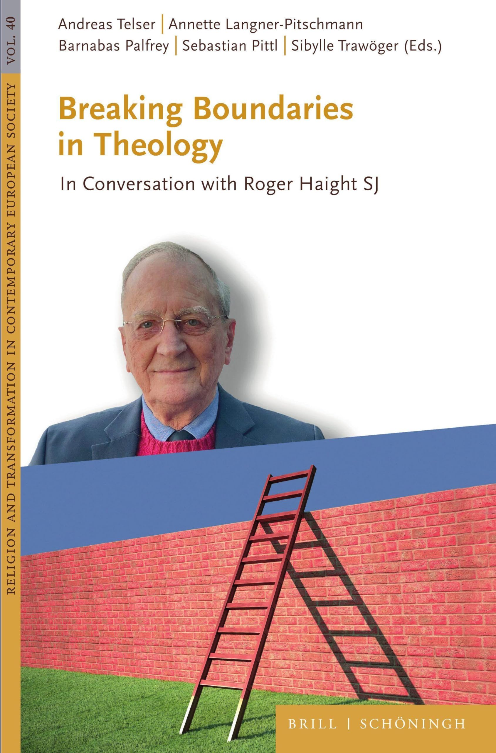 Breaking Boundaries in Theology: In Conversation with Roger Haight SJ (Religion and Transformation in Contemporary European Society, Band 40)