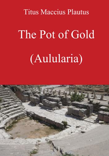 The Pot of Gold by Plautus