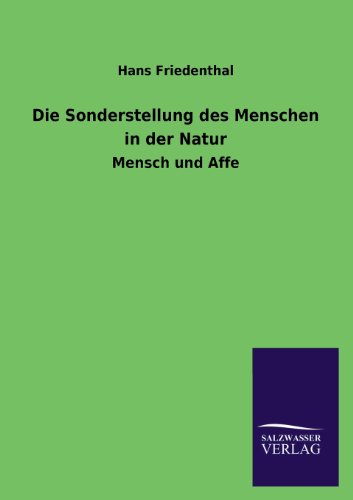 Die Sonderstellung des Menschen in der Natur: Mensch und Affe