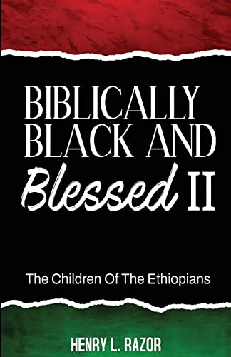Biblically Black & Blessed II | The Children of the Ethiopians
