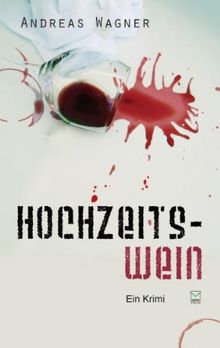 Hochzeitswein. Ein Krimi