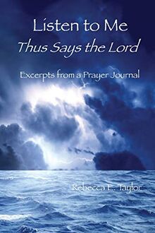 Listen to Me: Thus Says the Lord