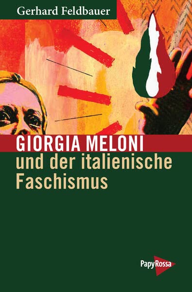 Giorgia Meloni und der italienische Faschismus - Gerhard Feldbauer Kartoniert (TB)