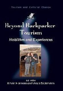 Beyond Backpacker Tourism: Mobilities and Experiences (Tourism and Cultural Change, Band 21)