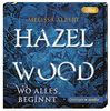 Hazel Wood: Wo alles beginnt (2 mp3 CD)