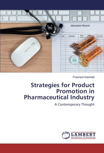 Strategies for Product Promotion in Pharmaceutical Industry: A Contemporary Thought