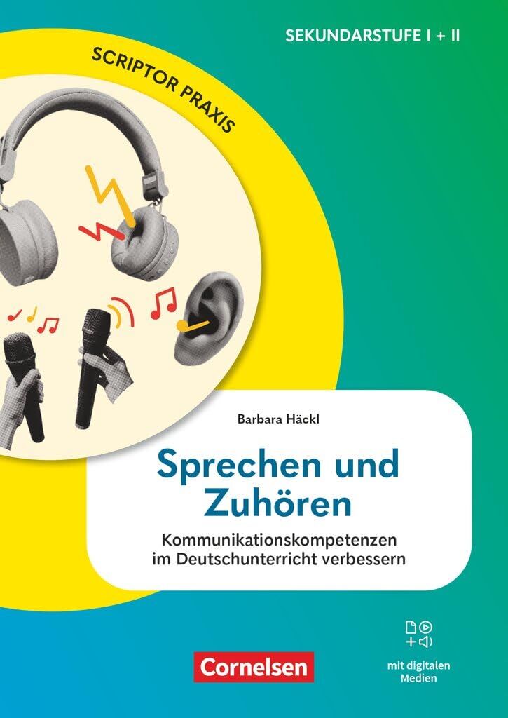 Scriptor Praxis. Sprechen und Zuhören - Kommunikationskompetenzen im Deutschunterricht verbessern - Buch