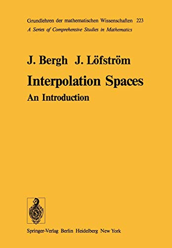Interpolation Spaces: An Introduction (Grundlehren der mathematischen Wissenschaften, 223, Band 223)
