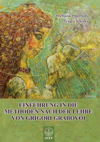 Einführung in die Methoden nach der Lehre von Grigori Grabovoi - Teil1