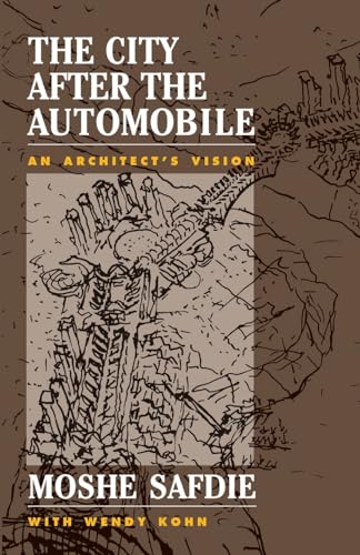 The City After The Automobile: An Architect's Vision