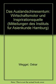 Das Auslandschinesentum - Wirtschaftsmotor und Inspirationsquelle