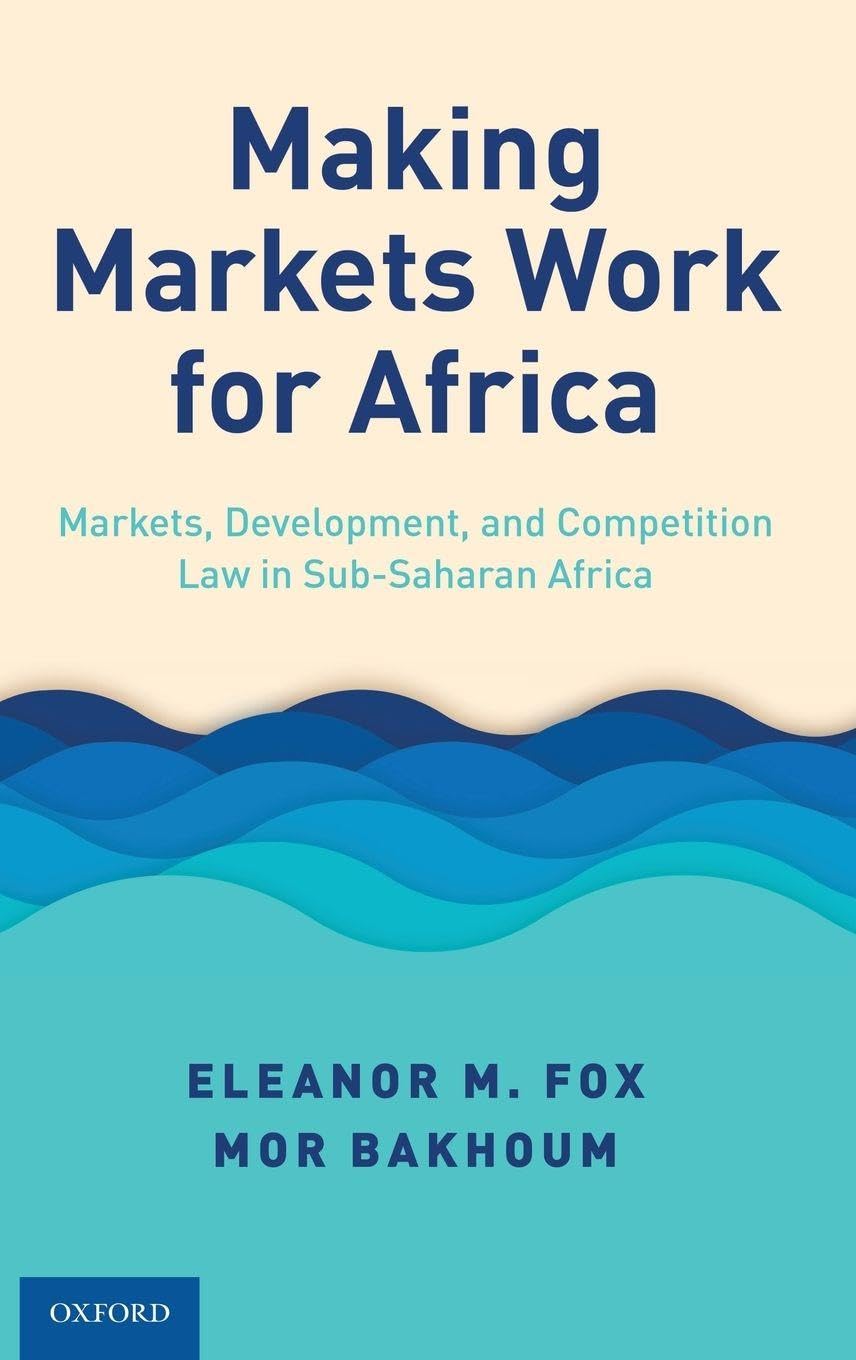 Making Markets Work for Africa: Markets, Development, and Competition Law in Sub-Saharan Africa