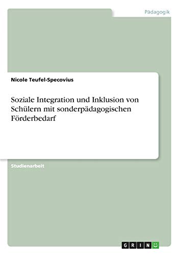 Soziale Integration und Inklusion von Schülern mit sonderpädagogischen Förderbedarf
