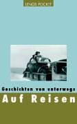 Auf Reisen: Geschichten von unterwegs