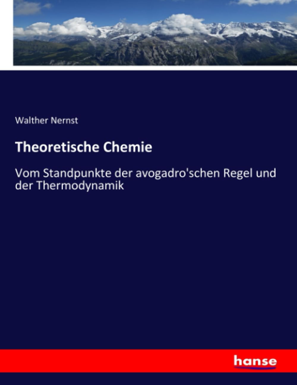 Theoretische Chemie: Vom Standpunkte der avogadro'schen Regel und der Thermodynamik