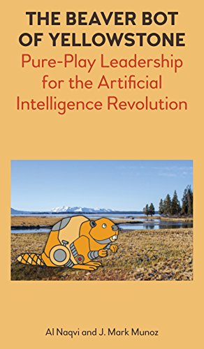 Al Naqvi The Beaver Bot Of Yellowstone, Pure-Play Leadership For The Artificial Intelligence Revolution