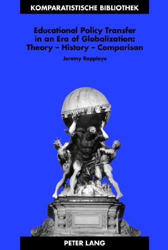 Educational Policy Transfer in an Era of Globalization: Theory - History - Comparison (Komparatistische Bibliothek / Comparative Studies Series / Bibliothèque d'Études Comparatives)