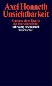 Unsichtbarkeit: Stationen einer Theorie der Intersubjektivität (suhrkamp taschenbuch wissenschaft)