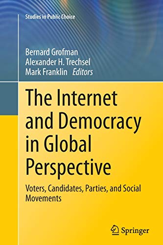 The Internet and Democracy in Global Perspective: Voters, Candidates, Parties, and Social Movements (Studies in Public Choice, Band 31)