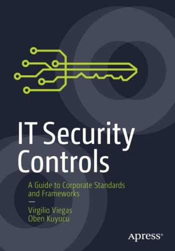 IT Security Controls: A Guide to Corporate Standards and Frameworks