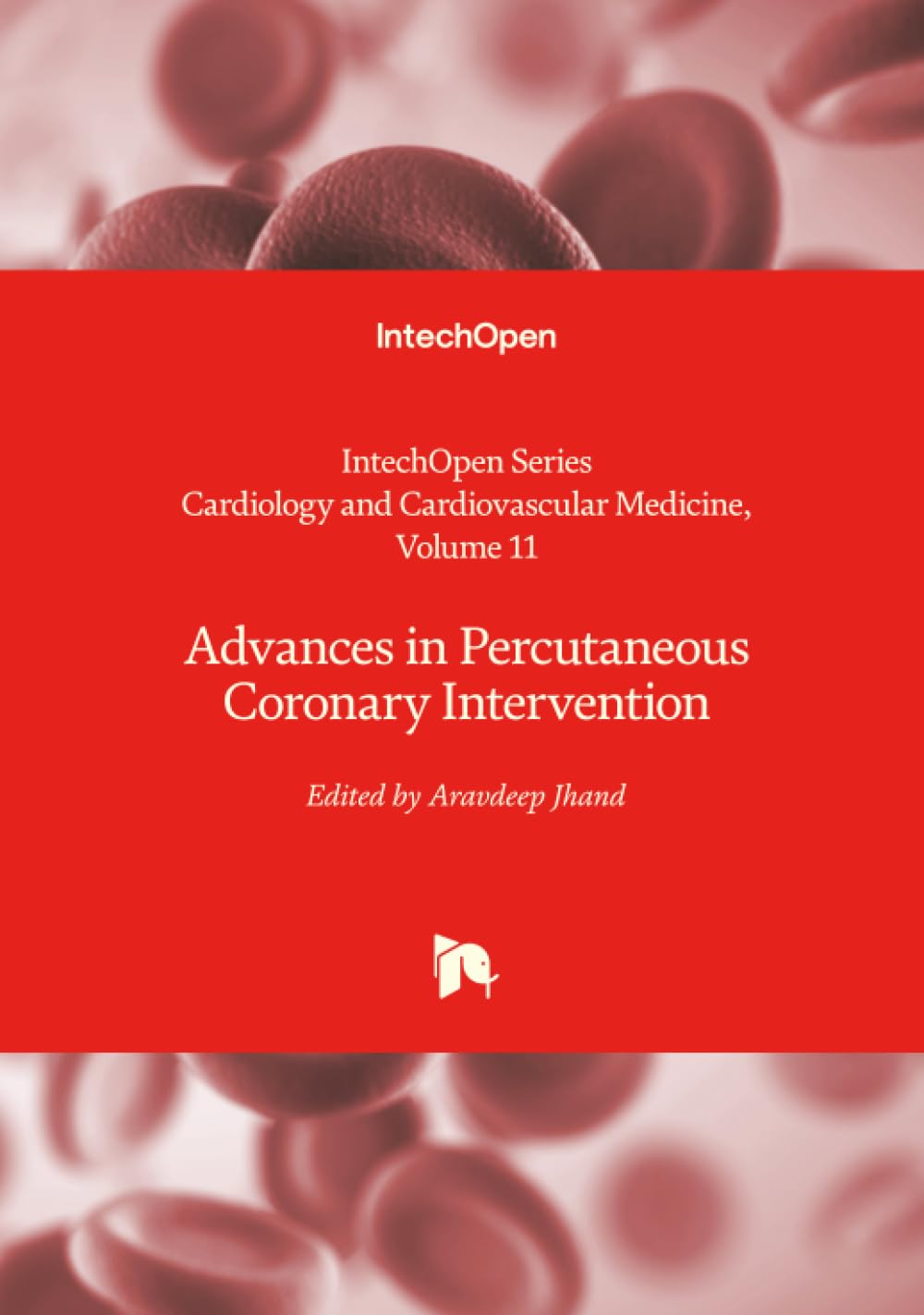 Advances in Percutaneous Coronary Intervention (Cardiology and Cardiovascular Medicine, Band 11)