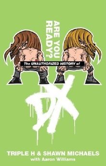 The Unauthorized History of DX (WWE)