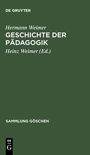 Geschichte der Pädagogik (Sammlung Göschen, 145, Band 145)