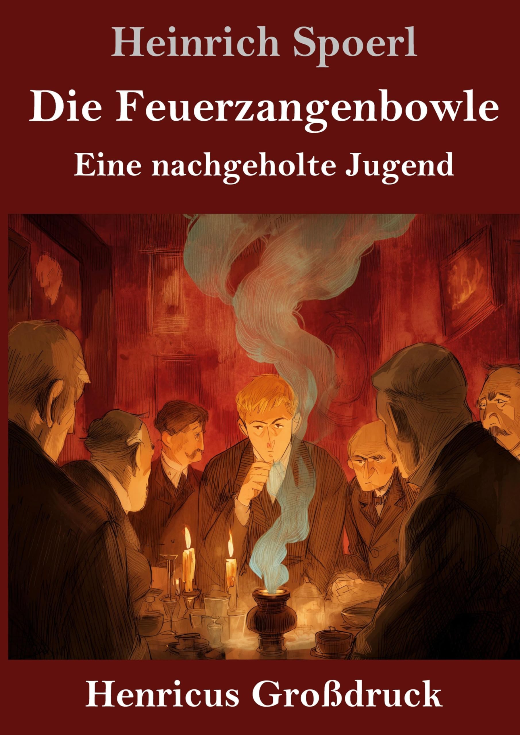 Die Feuerzangenbowle (Großdruck): Eine nachgeholte Jugend