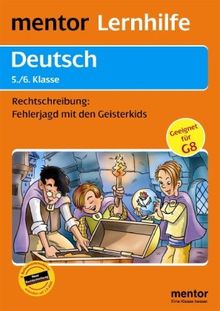 Deutsch 5./6. Klasse. Rechtschreibung: Fehlerjagd mit den Geisterkids