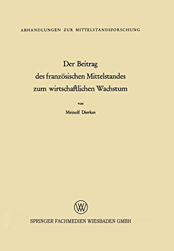 Der Beitrag des französischen Mittelstandes zum wirtschaftlichen Wachstum (Abhandlungen zur Mittelstandsforschung, 39, Band 39)