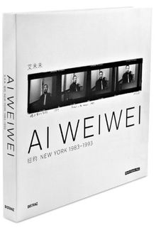 Ai Weiwei - New York 1983 1993