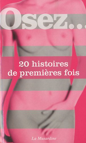 COLLECTIF Osez 20 histoires de premi&egrave;res fois 
