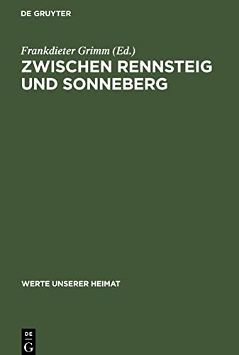 Zwischen Rennsteig und Sonneberg: Ergebnisse der heimatkundlichen Bestandsaufnahme in den Gebieten vonLauscha, Steinach, Schalkau und Sonneberg