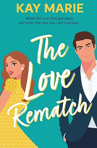 Kay Marie The Love Rematch (Love Match, Band 1)