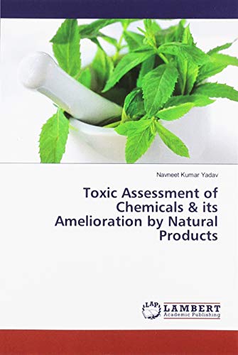 Toxic Assessment of Chemicals & its Amelioration by Natural Products