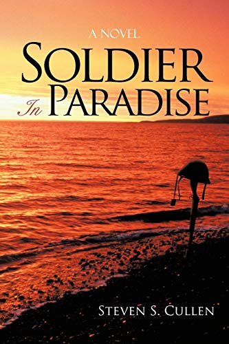 Soldier In Paradise: A Novel