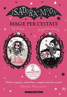 Magie per l'estate. Isadora Moon (Le gemme)