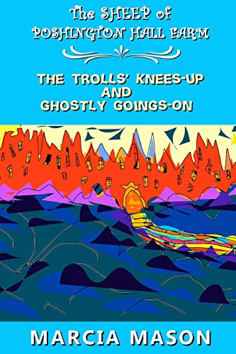The Sheep of Poshington Hall Farm: The Trolls' Knees-Up and Ghostly Goings-On
