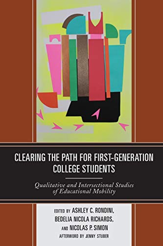 Clearing the Path for First-Generation College Students: Qualitative and Intersectional Studies of Educational Mobility