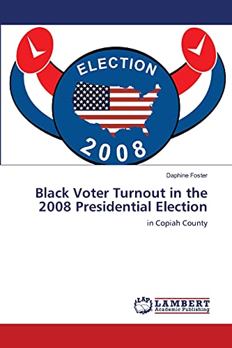 Black Voter Turnout in the 2008 Presidential Election: in Copiah County