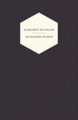 The Works of Alexandre Dumas; Margaret de Valois