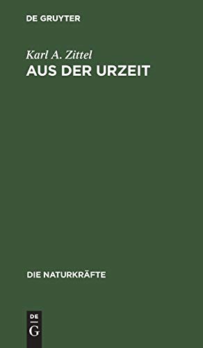 Aus der Urzeit: Bilder aus der Schöpfungsgeschichte (Die Naturkräfte, 8/9, Band 8)