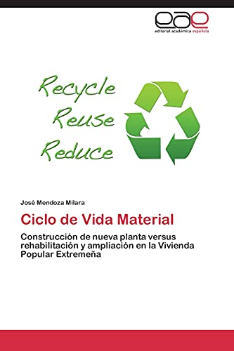 Ciclo de Vida Material: Construcción de nueva planta versus rehabilitación y ampliación en la Vivienda Popular Extremeña