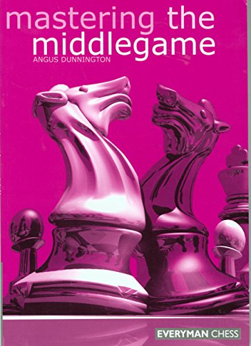 Mastering the Middlegame (Everyman Chess)
