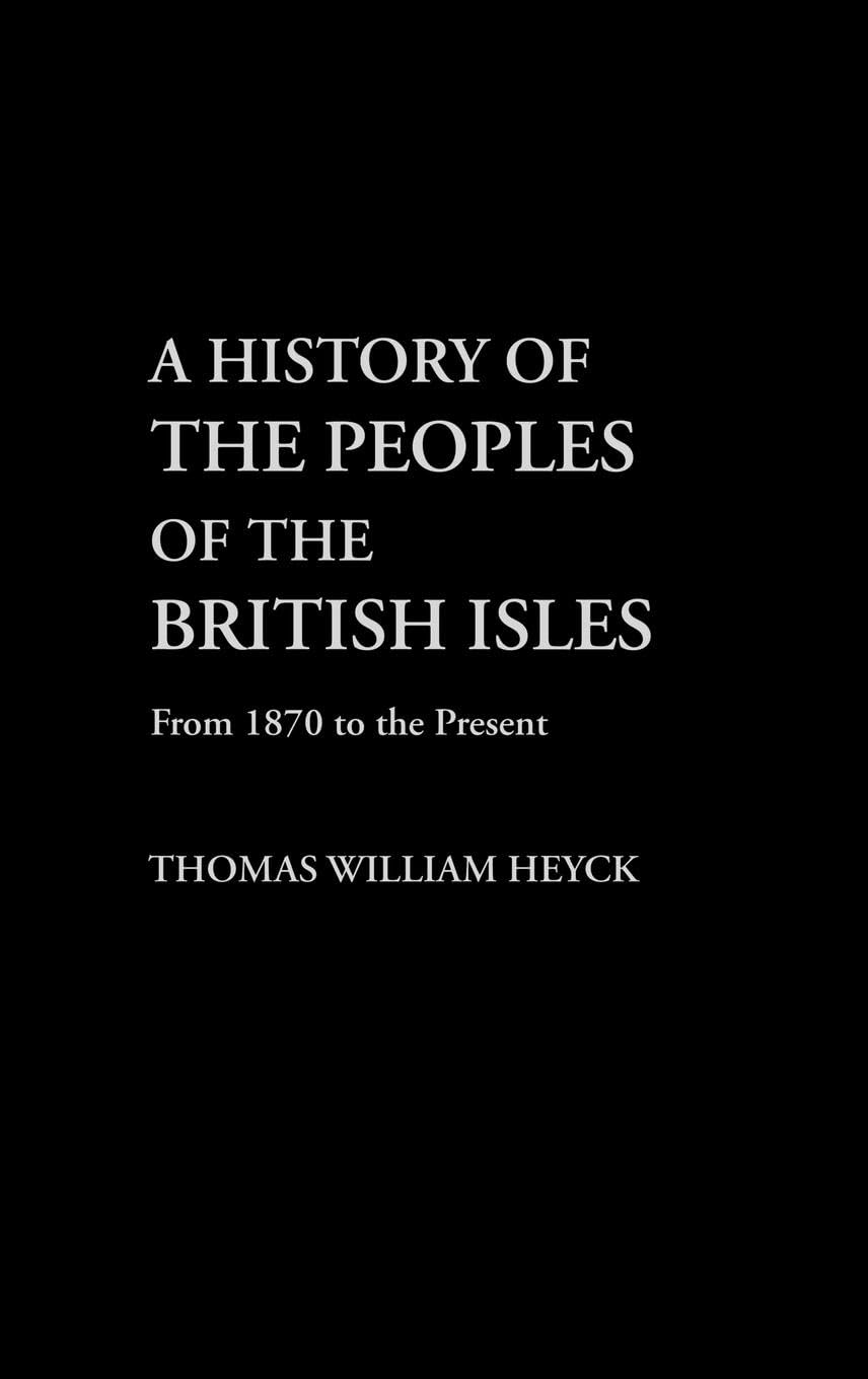 A History of the Peoples of the British Isles: From 1870 to the Present (From 1914 to Present)
